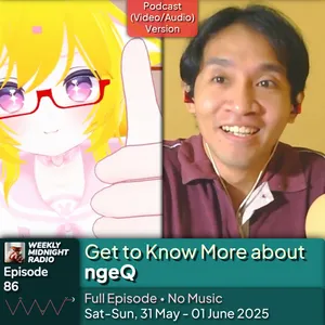 (ID/EN) #WMR EP 86: Get to Know More about @ngeQ • #WeeklyMidnightRadio