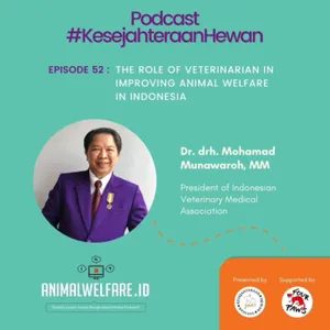 Eps 52 - The Role of Veterinarian in Improving Animal Welfare in Indonesia