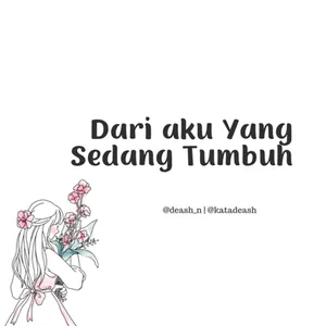 DARI AKU YANG SEDANG TUMBUH