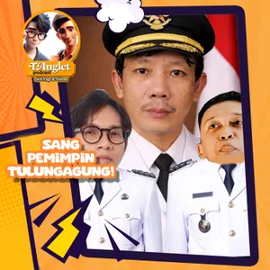 Eps 99 | The Next Pemimpin Tulungagung! ft. Yuliawan Ko Mat