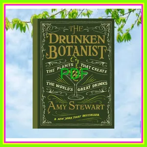 Read Ebook The Drunken Botanist The Plants That Create the World's Great Drinks EBOOK By Amy  Stewart