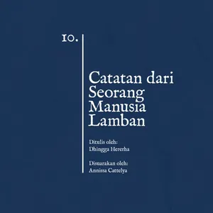 10. Catatan dari Seorang Manusia Lamban