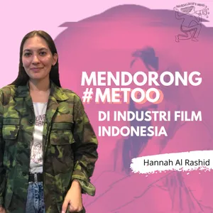 Episode 29 - Mendorong #Metoo di Industri Film Indonesia