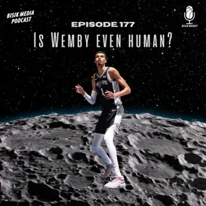 Eps. 177 Is Wemby Even Human?