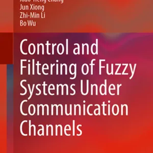 descargar Control and Filtering of Fuzzy Systems Under Communication Channels #download