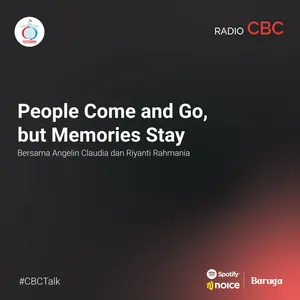 People Come and Go, but Memories Stay #CBCTALK bersama Angelin Claudia dan Riyanti Rahmania 