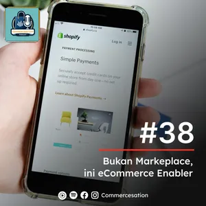 #38 Bukan Marketplace, Ini eCommerce Enabler