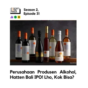 #75 Perusahaan Produsen Alkohol, Hatten Bali IPO! Lho, Kok Bisa?