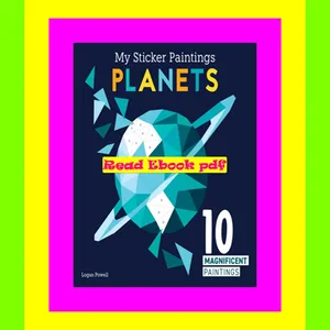Read ebook [PDF] My Sticker Paintings: Planets: 10 Magnificent Paintings (Happy Fox Books) Paint by Sticker for Kids 6-10 - The Solar System from the Sun to Neptune, with 30-90 Removable, Reusable Stickers per Design 