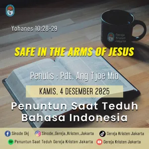 4-12-2025 - Safe in the Arms of Jesus (PST GKJ Bahasa Indonesia)