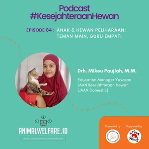Eps 84 - Anak & Hewan Peliharaan: Teman Main, Guru Empati
