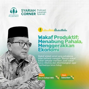 Syariah Corner 09: Ketika Semua Orang Bisa Berwakaf