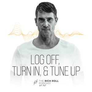 The Rich Roll Podcast : Log Off, Turn In, & Tune Up 