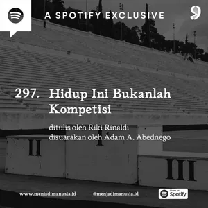 297. Hidup Ini Bukanlah Kompetisi