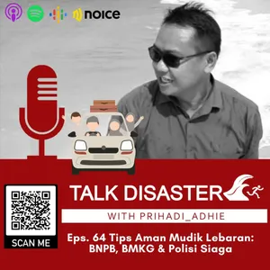 Eps. 64 Tips Aman Mudik Lebaran: BNPB, BMKG & Polisi Siaga