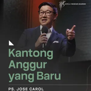 “Kantong Anggur yang Baru” | Ps. Jose Carol | GMS Surabaya Cempaka