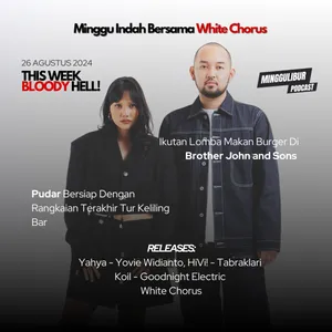 THIS WEEK, BLOODY HELL!: MINGGU INDAH BERSAMA WHITE CHORUS