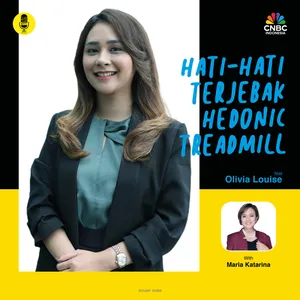 Hati-Hati Terjebak Hedonic Treadmill ft Olivia Louise