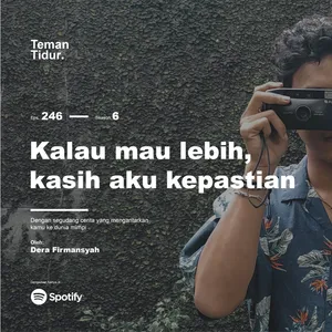 Eps. 246: Kalau mau lebih, kasih aku kepastian
