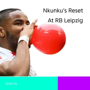 The Prodigal Forward: Christopher Nkunku’s Reset at RB Leipzig