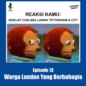 E13S6. Warga London Yang Berbahagia