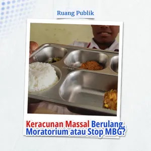 Keracunan Massal Berulang, Moratorium atau Stop MBG?