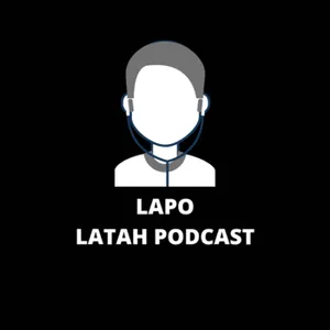 Lapo Latah Podcast (Trailer)