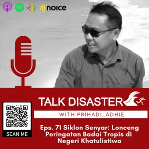 Eps. 71 Siklon Senyar: Lonceng Peringatan Badai Tropis di Negeri Khatulistiwa