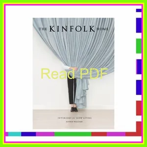 Read Ebook The Kinfolk Home Interiors for Slow Living READ NOW By Kinfolk Magazine