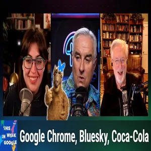 TWiG 795: Alf's Hog is Skeeting - Google Chrome, Bluesky, Coca-Cola