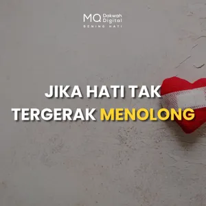 Jika Hati Tak Tergerak Menolong