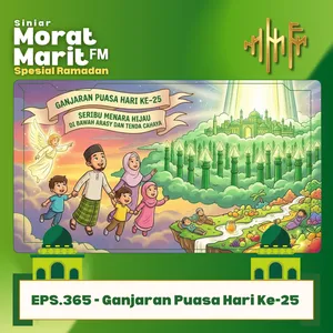 EPS.365 - Ganjaran Puasa Hari Ke-25