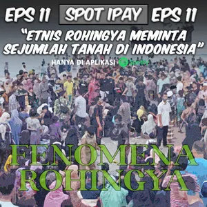 SPOT IPAY | EPS 11 Etnis rohingya siap ikut Caleg 2024