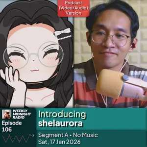 (ID/EN) #WMR EP 106: Introducing @shelaurora • #WeeklyMidnightRadio