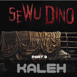 SEWUDINO (NOVEL) PART 3 - BAGIAN KALEH "KATA SUARA"