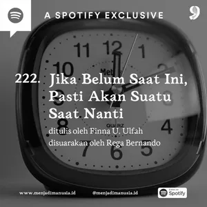 222. Jika Belum Saat Ini, Pasti Akan Suatu Saat Nanti
