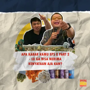APA KABAR KAMU EPS 8 Part 2 - LU?EMANG GA BISA NERIMA KENYATAAN AJA KAN?MOVE ON JINK!#hubungan 