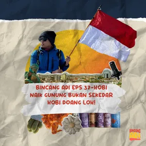 Bincang Adi Eps 37 Feat Ko Yudha - Jadi seneng denger naik gunung karena KEBERESMAAN NYA!TAPI CAPEK!