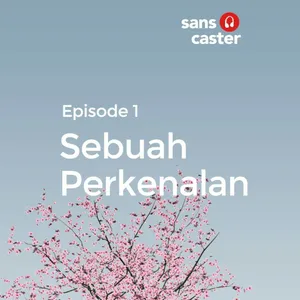 S1.E1. Sebuah Perkenalan