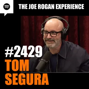 #2429 - Tom Segura