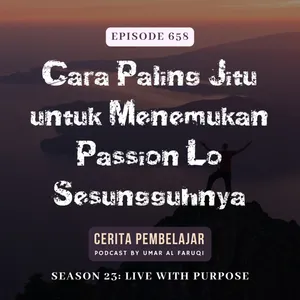 658 | Cara Paling Jitu untuk Menemukan Passion Lo Sesungguhnya 