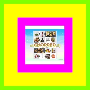 [Ebook] The Chopped Cookbook Use What You've Got to Cook Something Great READ PDF EBOOK By Food Network Kitchen