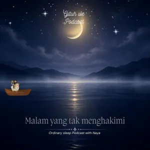 Sleep Stories With Naya#01 - Malam Yang Tidak Pernah Menghakimi