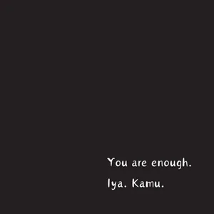 hey, you are enough!