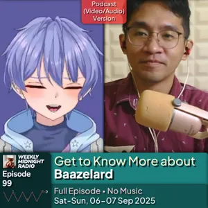 (ID/EN) #WMR EP 99: Get to Know More about @Baazelard • #WeeklyMidnightRadio