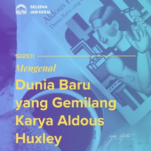 11 Mengenal Dunia Baru yang Gemilang Karya Aldous Huxley