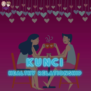 S5: Ep. 7 | Kunci Healthy Relationship!