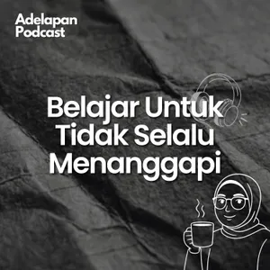 Belajar Untuk Tidak Selalu Menanggapi