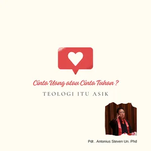 Cinta Uang atau Cinta Tuhan ? | Pdt. Antonius Steven Un 