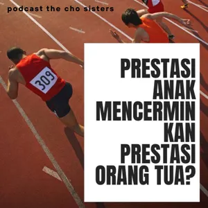 Prestasi Anak Mencerminkan Prestasi Orang Tua?